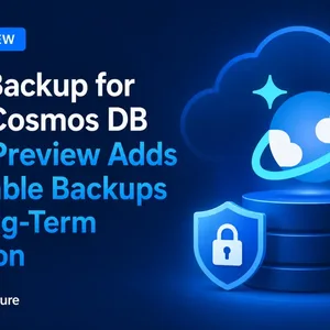 Azure Cosmos DB'ye Immutable Backup Geldi: Ne Değişiyor?