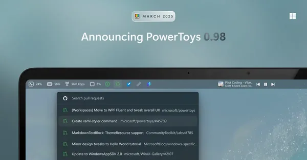 PowerToys 0.98: Yeni Düzen, Daha Hızlı Akış